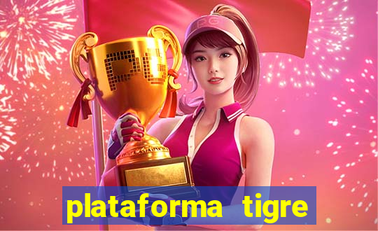 plataforma tigre pagando no cadastro